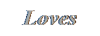 Text Box: Loves
